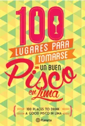 Portada 100 lugares para tomarse un buen pisco en Lima