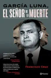 Portada García Luna, El señor de la muerte