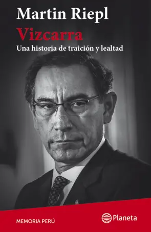 Portada Vizcarra. Una breve historia de lealtad y traición