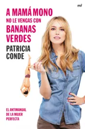 Portada A mamá mono no le vengas con bananas verdes