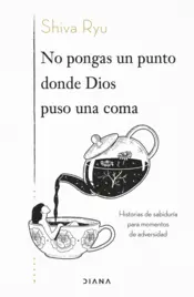Portada No pongas un punto donde Dios puso una coma
