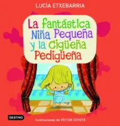 Portada La fantástica niña pequeña y la cigueña pedigueña
