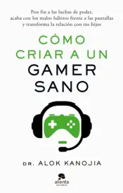 Portada Cómo criar a un gamer sano