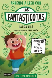 Portada Aprende a leer con Las Fantasticotas 10. Roberto y el bicho del huerto