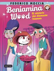 Portada Beniamina Wood 1. El misterio del diamante huesoso