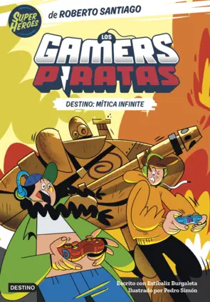 Portada Los Gamers Piratas 1. Destino: Mítica Infinite