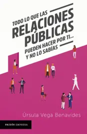 Portada Todo lo que las relaciones públicas pueden hacer por ti... y no lo sabías