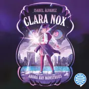 Portada Clara Nox 1. Ahora hay monstruos
