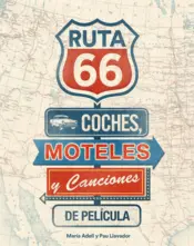 Portada Ruta 66. Coches, moteles y canciones de película
