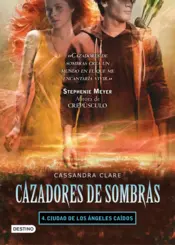 Portada Cazadores de sombras 4.Ciudad de los angeles caídos