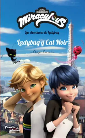 Portada Miraculous. Ladybug y Cat Noir. Origen. Parte 1