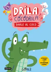 Portada Drila Cocodrila 1. Darle al coco. Aprendo a leer