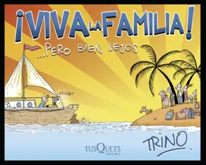 Portada ¡Viva la familia! ... Pero bien lejos