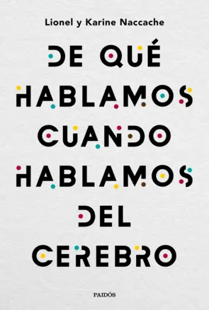 Portada De qué hablamos cuando hablamos del cerebro