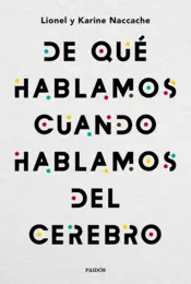 Portada De qué hablamos cuando hablamos del cerebro