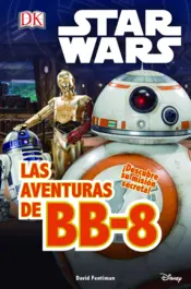 Portada Star Wars. El despertar Fuerza. Las aventuras de BB-8