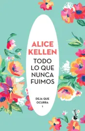 Portada Todo lo que nunca fuimos