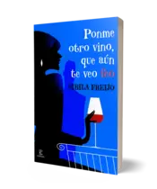 Portada Ponme otro vino, que aún te veo feo 0