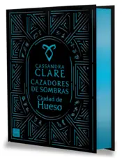 Portada Ciudad de hueso. Cazadores de sombras 1. Edición especial