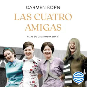 Portada Las cuatro amigas (Saga Hijas de una nueva era 3)