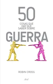 Portada 50 Cosas que hay que saber sobre la guerra