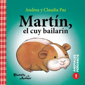 Portada Animales peruanos 1. Martín, el cuy bailarín