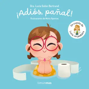 Portada ¡Adiós, pañal!  Un cuento de Lucía, mi pediatra
