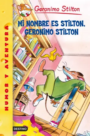 Portada Mi nombre es Stilton, Geronimo Stilton 01