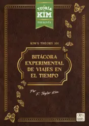 Portada Kim's theory 101: bitácora experimental de viajes en el tiempo