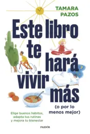 Portada Este libro te hará vivir más (o por lo menos mejor)