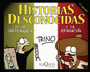 Portada Historias desconocidas de la Independencia y la Revolución