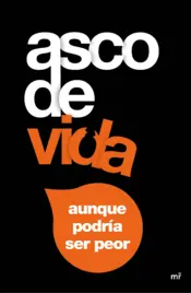Portada Asco de vida..., aunque podría ser peor