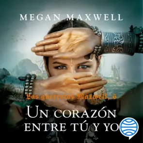 Portada Las Guerreras Maxwell, 6. Un corazón entre tú y yo