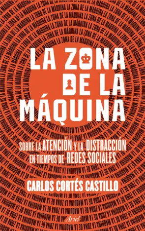 Portada La zona de la máquina. Sobre la atención y la distracción en tiempos de redes so