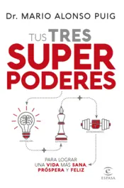 Portada Tus tres superpoderes para lograr una vida más sana, próspera y feliz