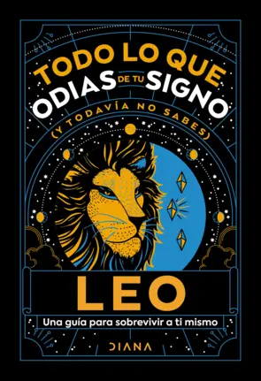 Portada Leo: Todo lo que odias de tu signo y todavía no sabes