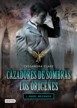 Portada Cazadores de sombras Los orígenes 1. Angel mecánico