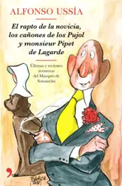 Portada El rapto de la novicia, los cañones de los Pujol y monsieur Pipet de Lagarde