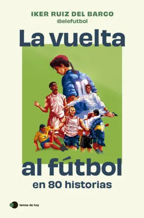Portada La vuelta al fútbol en 80 historias