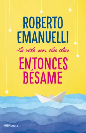 Portada La vida son dos días, entonces bésame