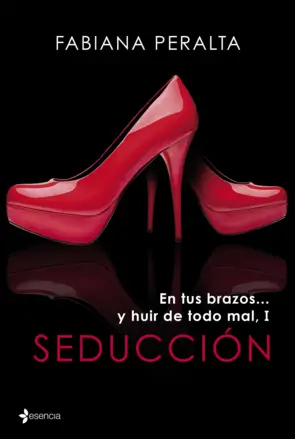 Portada En tus brazos... y huir de todo mal, I. Seducción