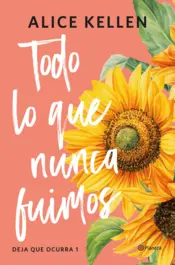 Portada Todo lo que nunca fuimos