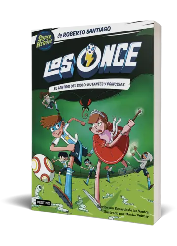 Portada Los Once 4. El partido del Siglo: Mutantes y Princesas