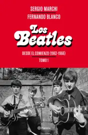 Portada Los Beatles - Desde el comienzo (1962-1966). Tomo 1