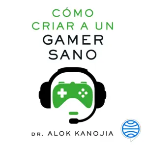 Portada Cómo criar a un gamer sano
