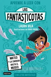 Portada Aprende a leer con Las Fantasticotas 8. Mateo y la carrera hasta el museo
