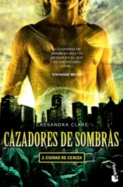 Portada Cazadores de sombras 2. Ciudad de ceniza