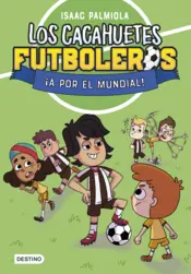 Portada Los Cacahuetes futboleros 4. ¡A por el mundial!
