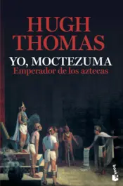Portada Yo, Moctezuma, emperador de los aztecas