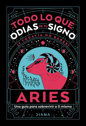 Portada Aries: Todo lo que odias de tu signo y todavía no sabes